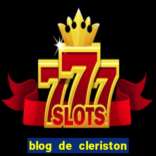 blog de cleriston silva serrinha bahia